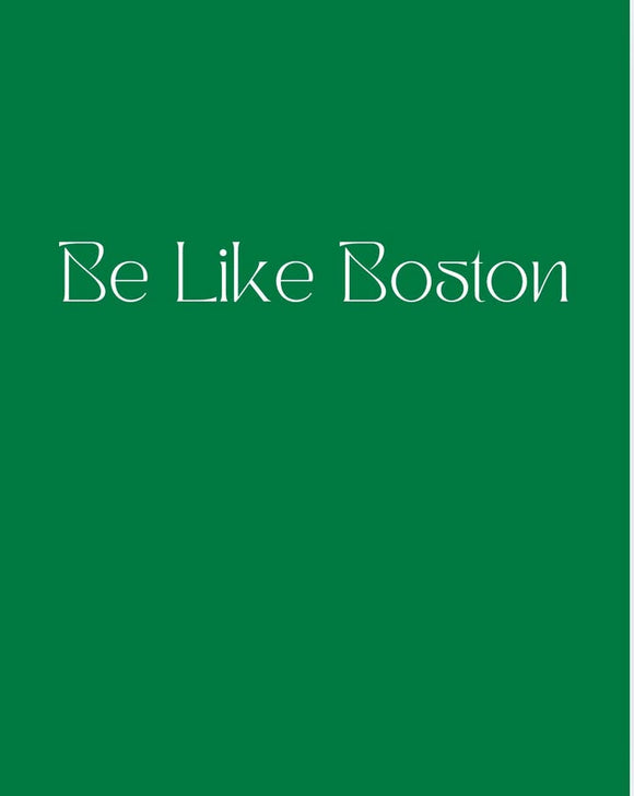 Be Like Boston Design 4