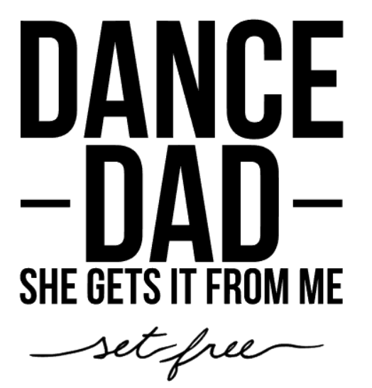 Set Free- Dance Dad