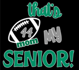 Senior football Mom, Dad, ETC